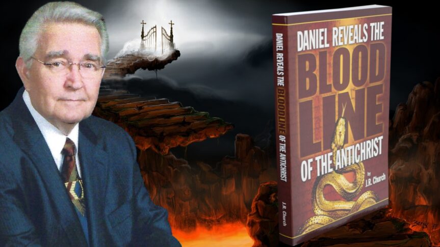 À propos du dernier livre du pasteur américain Jerry Rolan Church, Sr. [ J.R. Church ] : “Daniel Reveals the Bloodline of the Antichrist” (2010)