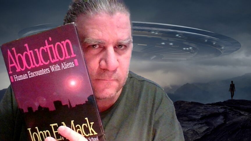 À propos du livre du psychiatre américain et lauréat du prix Pulitzer, le Dr John E. Mack : “Abduction: Human Encounters with Aliens”