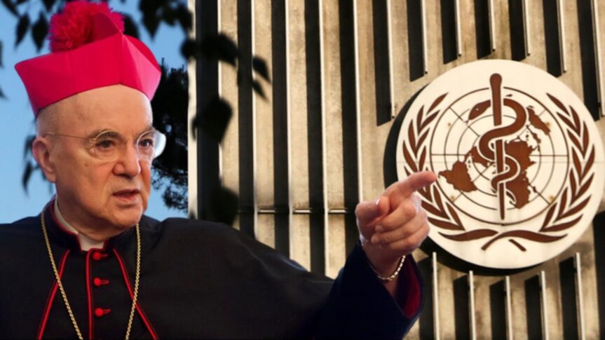 L&rsquo;archevêque Viganò met en garde les nations contre la prise de pouvoir du traité pandémique de l&rsquo;OMS : « La cession de souveraineté est considérée comme un crime de haute trahison »