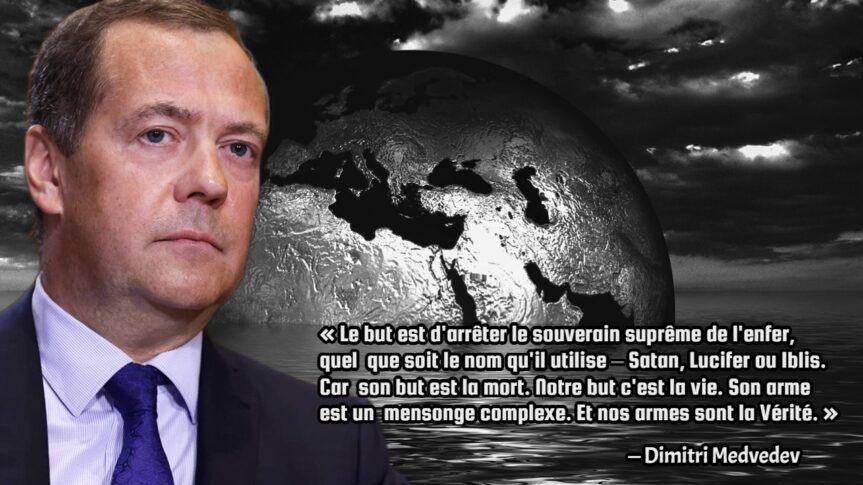 Dimitri Medvedev : « Le but est d&rsquo;arrêter le souverain suprême de l&rsquo;enfer, quel que soit le nom qu&rsquo;il utilise — Satan, Lucifer ou Iblis »