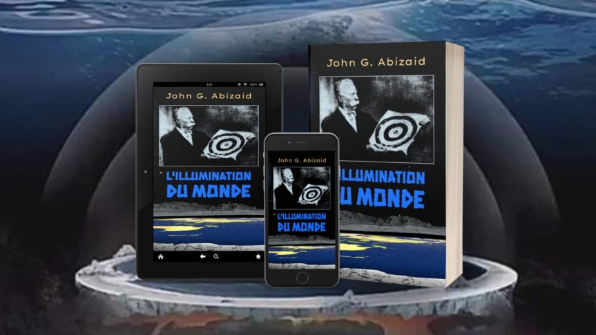 Guy Boulianne a publié le livre du Prof. syro-américain John G. Abizaid, « L’illumination du monde », qui a paru une première fois en 1912
